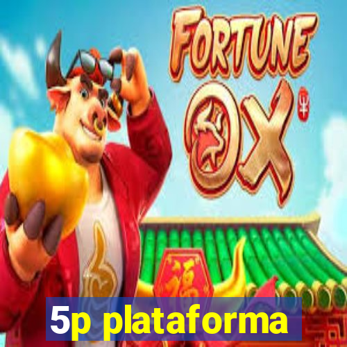 5p plataforma